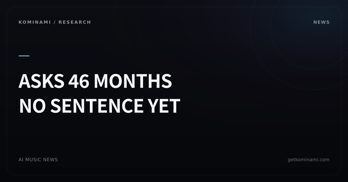 Prosecutors ask for at least 46 months. The AI-song and bot-stream guilty-plea case hits royalty splits for distributors and DIY uploaders (not a judgment)